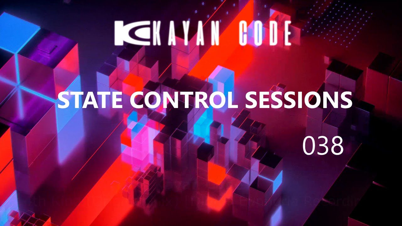 Kayan Code – State Control Sessions EP. 038 on DI.FM I March 2019