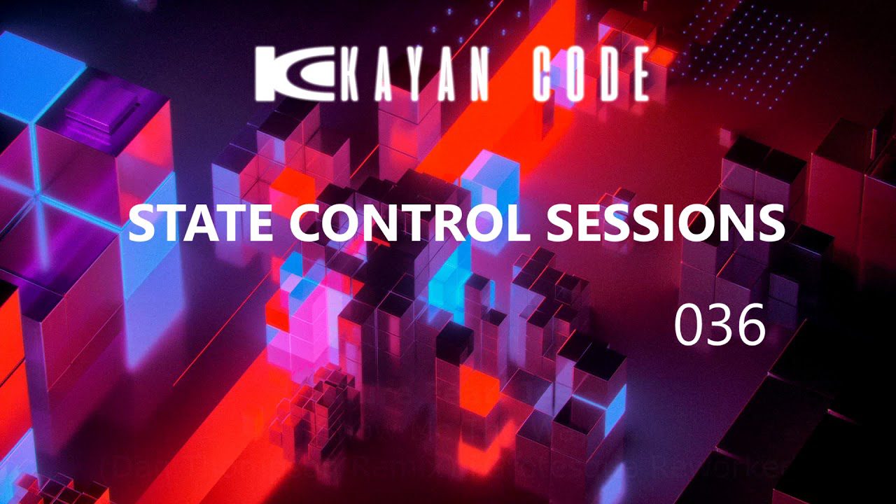 Kayan Code  – State Control Sessions 036 on DI.FM I January 2019