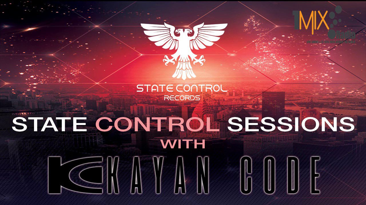 Kayan Code – State Control Sessions EP.  017 I June 2017