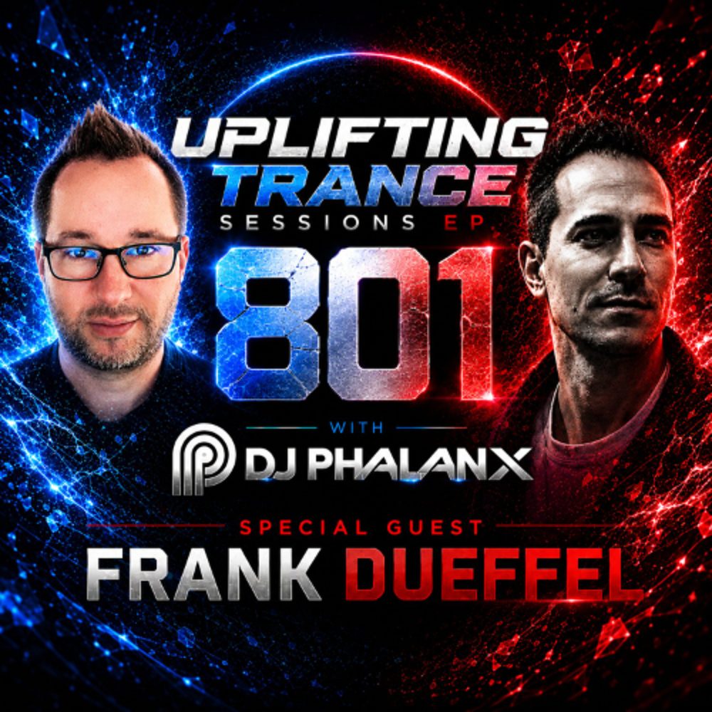 DJ Phalanx x Frank Dueffel – Uplifting Trance Sessions EP. 801 🔥 (Trance Podcast)