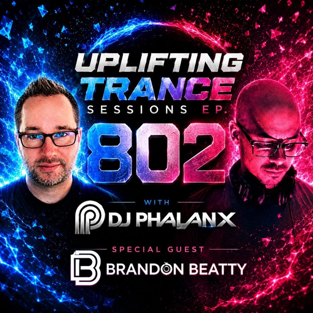 DJ Phalanx x Brandon Beatty- Uplifting Trance Sessions EP. 802 💫 (Trance Podcast)