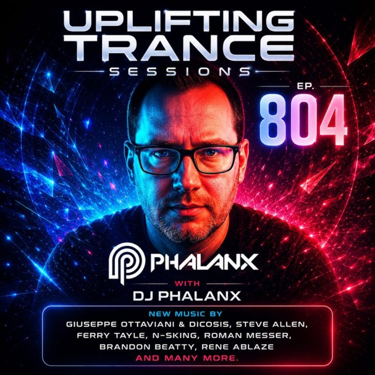 Uplifting Trance Sessions EP. 804 with DJ Phalanx 🔥 (Trance Podcast) cover