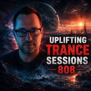 Uplifting Trance Sessions EP. 808 podcast cover